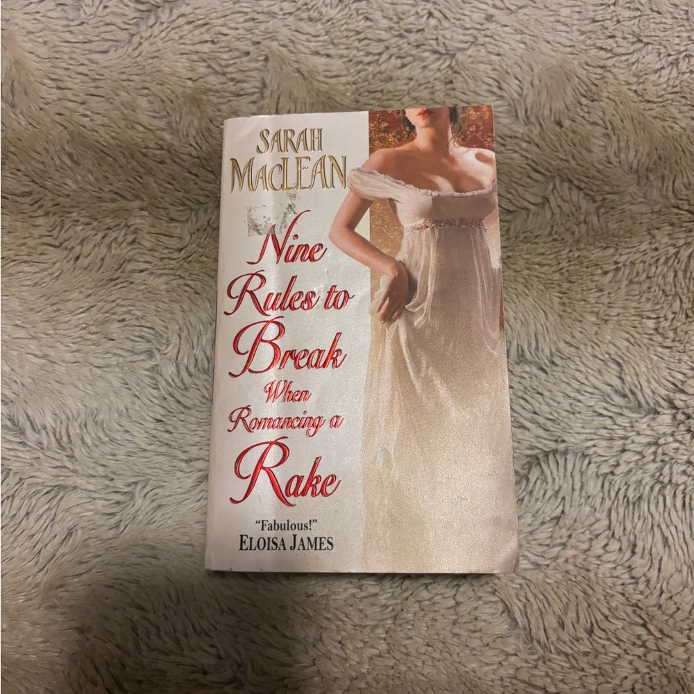 Nine Rules to Break when Romancing a Rake by Sarah Maclean